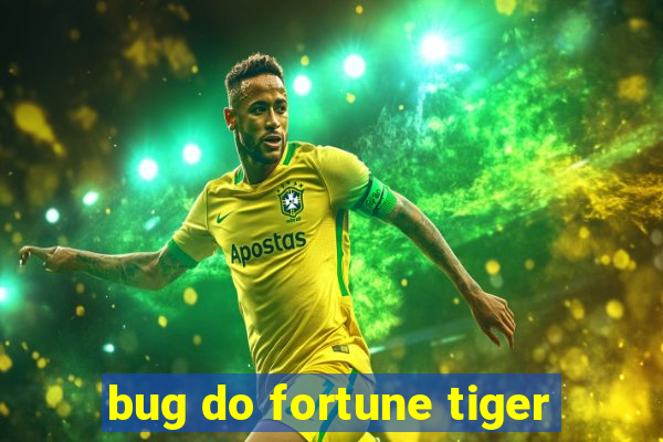 bug do fortune tiger